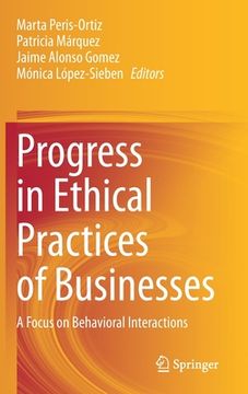 portada Progress in Ethical Practices of Businesses: A Focus on Behavioral Interactions (en Inglés)