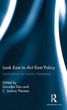 portada Look East to act East Policy: Implications for India's Northeast (en Inglés)