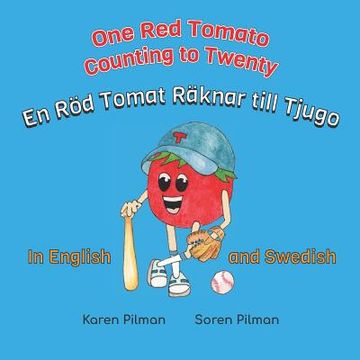 portada One Red Tomato Counting to Twenty: En Röd Tomat Räknar till Tjugo (in English)