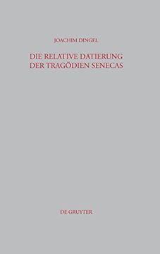 portada Die Relative Datierung der Tragodien Senecas (en Alemán)