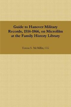 portada Guide to Hanover Military Records, 1514-1866, on Microfilm at the Family History Library (en Inglés)
