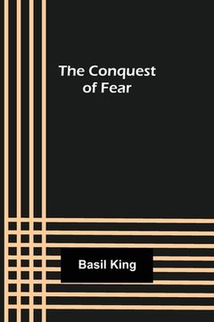 portada The Conquest of Fear (en Inglés)