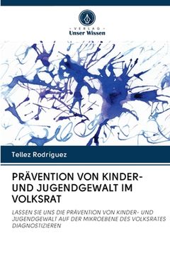 portada Prävention Von Kinder- Und Jugendgewalt Im Volksrat (en Alemán)