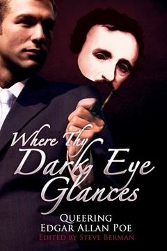 portada Where Thy Dark Eye Glances: Queering Edgar Allan Poe (in English)