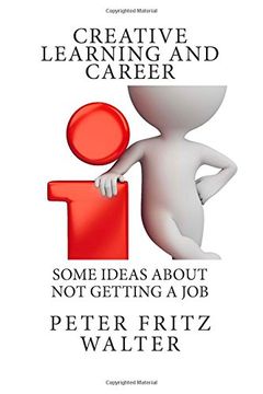 portada Creative Learning and Career: Some Ideas About Not Getting a Job