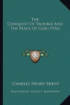 portada the conquest of trouble and the peace of god (1916) (in English)