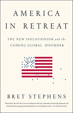 portada America in Retreat: The new Isolationism and the Coming Global Disorder (en Inglés)