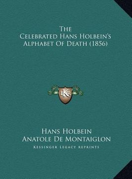 portada the celebrated hans holbein's alphabet of death (1856)