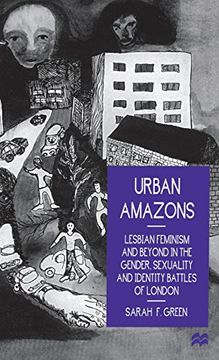 portada Urban Amazons: Lesbian Feminism and Beyond in the Gender, Sexuality and Identity Battles of London 