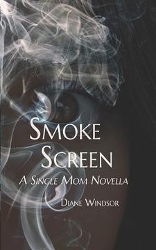portada Smoke Screen: A Single Mom Novella