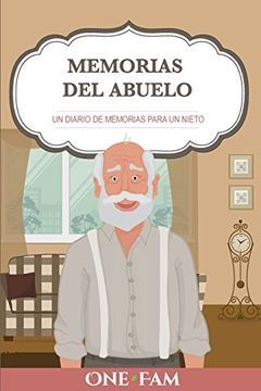 portada Las Memorias del Abuelo: Un Diario de Memorias Para un Nieto (in Spanish)