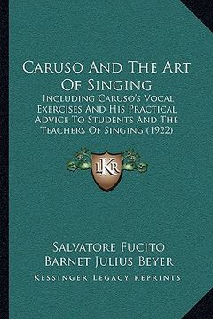 portada caruso and the art of singing: including caruso's vocal exercises and his practical advice to students and the teachers of singing (1922)