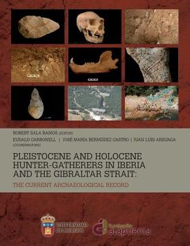 portada Pleistocene and Holocene hunter-gatherers in Iberia and the Gibraltar Strait: the current archaeological record (en Inglés)