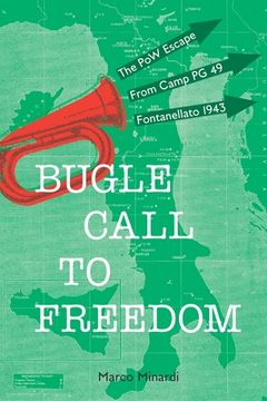 portada Bugle Call to Freedom: The pow Escape From Camp pg 49 Fontanellato 1943 