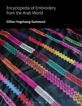 portada Encyclopedia of Embroidery From the Arab World (Bloomsbury World Encyclopedia of Embroidery) (in English)