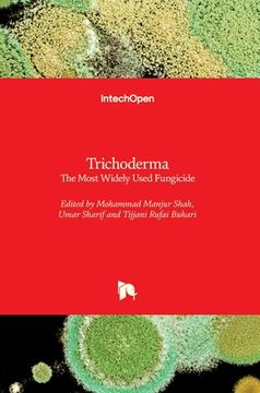 portada Trichoderma: The Most Widely Used Fungicide (en Inglés)