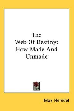 portada the web of destiny: how made and unmade