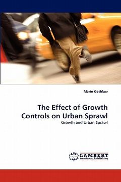 portada the effect of growth controls on urban sprawl (in English)