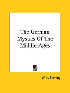 portada the german mystics of the middle ages (en Inglés)