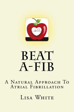portada Beat A-Fib: A Natural Approach To Atrial Fibrillation (en Inglés)