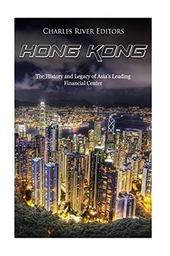 portada Hong Kong: The History and Legacy of Asia’S Leading Financial Center (en Inglés)