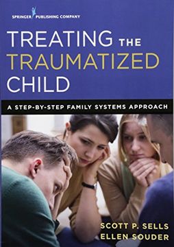 portada Treating the Traumatized Child: A Step-by-Step Family Systems Approach (en Inglés)