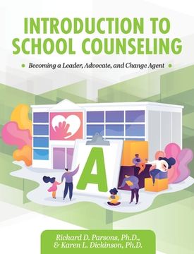 portada Introduction to School Counseling: Becoming a Leader, Advocate, and Change Agent (en Inglés)