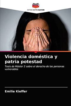 portada Violencia Doméstica y Patria Potestad: Tesis de Máster 2 Sobre el Derecho de las Personas Vulnerables (in Spanish)