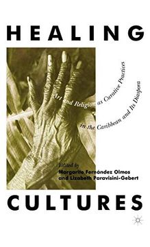 portada Healing Cultures: Art and Religion as Curative Practices in the Caribbean and its Diaspora (en Inglés)