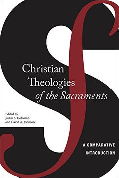 portada Christian Theologies of the Sacraments: A Comparative Introduction (in English)