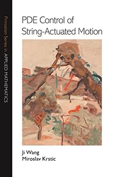 portada Pde Control of String-Actuated Motion (Princeton Series in Applied Mathematics, 76) (en Inglés)