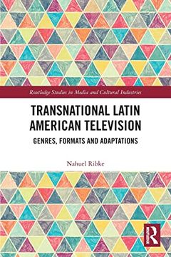 portada Transnational Latin American Television: Genres, Formats and Adaptations (Routledge Studies in Media and Cultural Industries) (en Inglés)