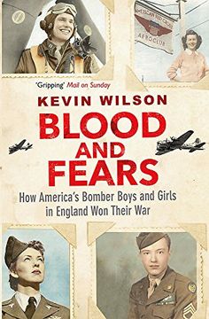 portada Blood and Fears: How America’s Bomber Boys and Girls in England Won their War