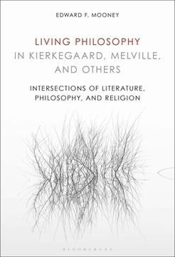 portada Living Philosophy in Kierkegaard, Melville, and Others: Intersections of Literature, Philosophy, and Religion