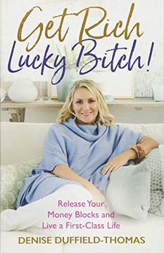 portada Get Rich, Lucky Bitch! Release Your Money Blocks and Live a First-Class Life (en Inglés)