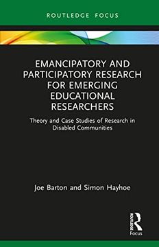 portada Emancipatory and Participatory Research for Emerging Educational Researchers: Theory and Case Studies of Research in Disabled Communities (Qualitative and Visual Methodologies in Educational Research) (en Inglés)