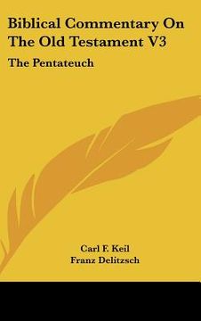 portada biblical commentary on the old testament v3: the pentateuch (en Inglés)