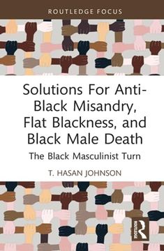 portada Solutions for Anti-Black Misandry, Flat Blackness, and Black Male Death (Leading Conversations on Black Sexualities and Identities) (en Inglés)