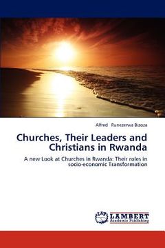 portada churches, their leaders and christians in rwanda (en Inglés)