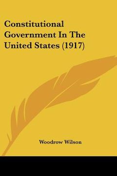 portada constitutional government in the united states (1917) (en Inglés)