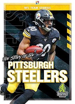 portada The Story of the Pittsburgh Steelers (Nfl Team Stories) (en Inglés)