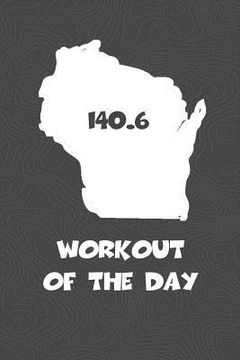 portada Workout of the Day: Wisconsin Workout of the Day Log for tracking and monitoring your training and progress towards your fitness goals. A (en Inglés)