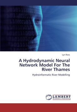 portada A Hydrodynamic Neural Network Model For The River Thames: Hydroinformatic River Modelling