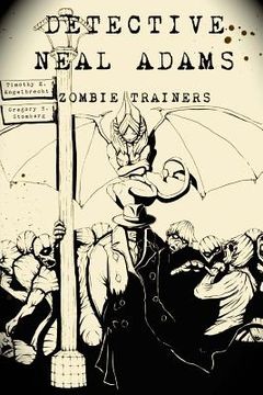 portada Detective Neal Adams: Zombie Trainers (en Inglés)
