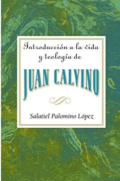 portada Introducción a la Vida y Teología de Juan Calvino Aeth 