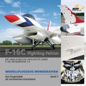 portada Modellflugzeug Monografien 02. F-16 C Fighting Falcon: Das Flugmodell als technisches Kunstwerk