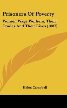 portada prisoners of poverty: women wage workers, their trades and their lives (1887) (en Inglés)