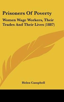 portada prisoners of poverty: women wage workers, their trades and their lives (1887)