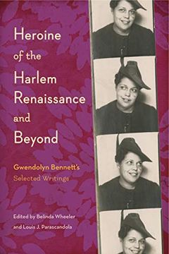 portada Heroine of the Harlem Renaissance and Beyond: Gwendolyn Bennett’S Selected Writings (en Inglés)