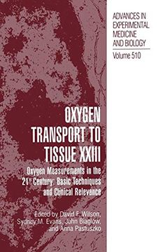 portada Oxygen Transport to Tissue Xxiii: Oxygen Measurements in the 21St Century: Basic Techniques and Clinical Relevance (Advances in Experimental Medicine and Biology) (v. 23) (en Inglés)